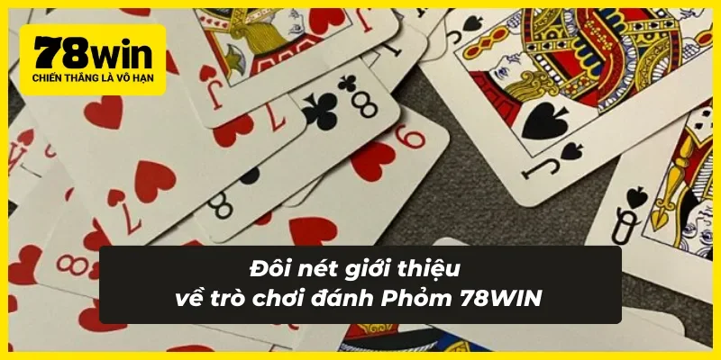 Giới thiệu Phỏm 78WIN